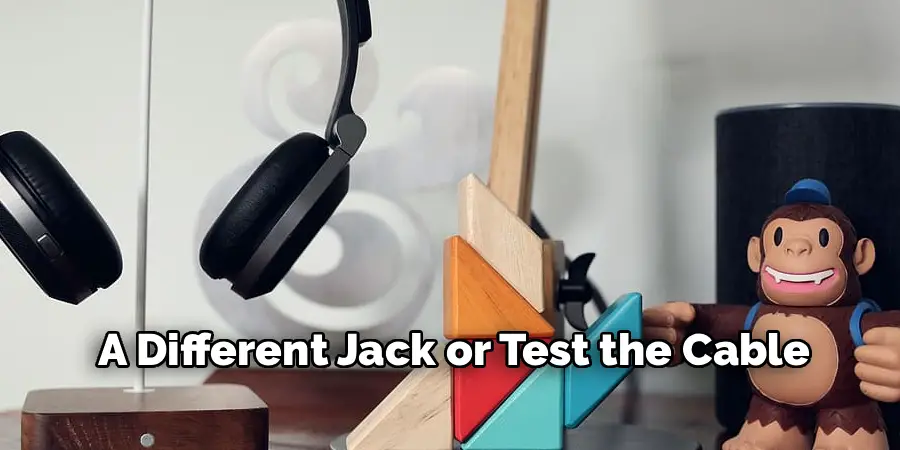 A Different Jack or Test the Cable
