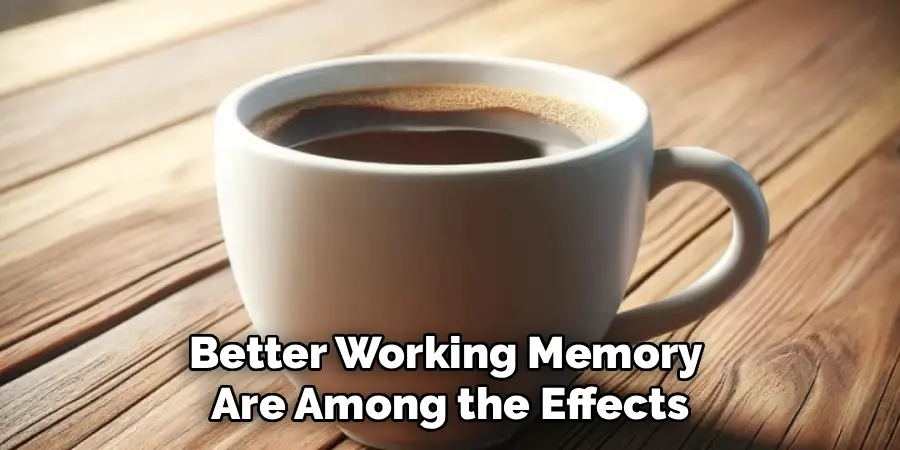Better Working Memory 
Are Among the Effects