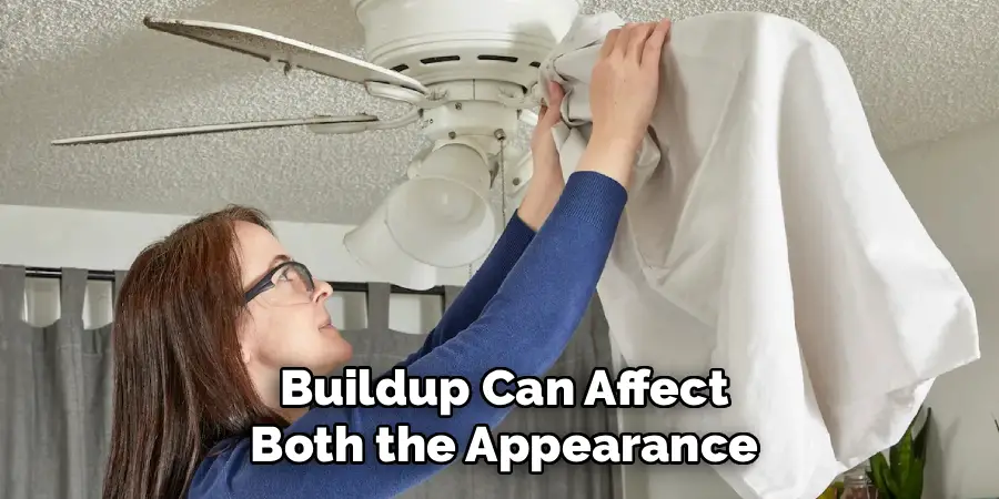Buildup Can Affect
Both the Appearance