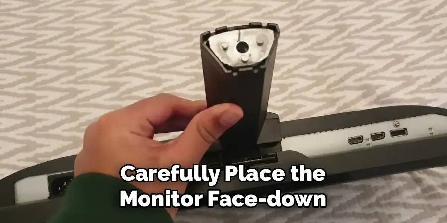 Carefully Place the
Monitor Face-down