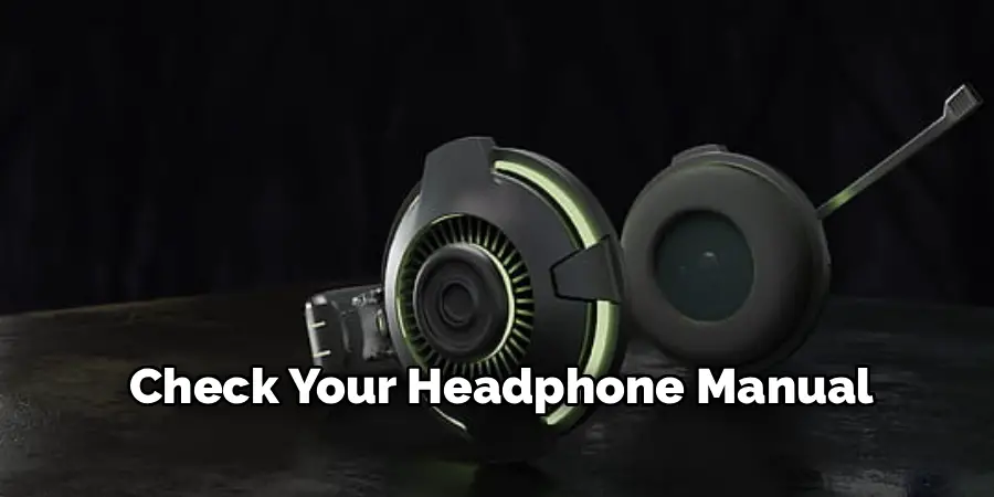Check Your Headphone Manual