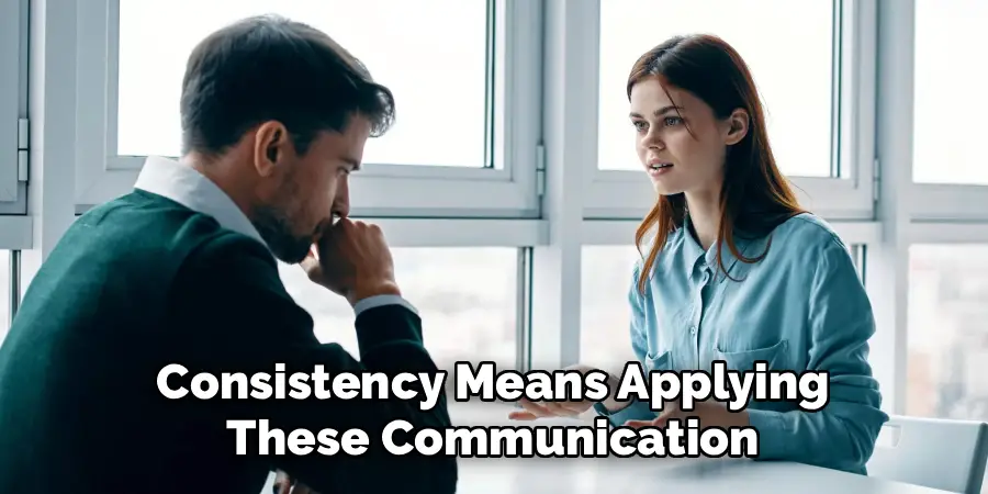 Consistency Means Applying
These Communication