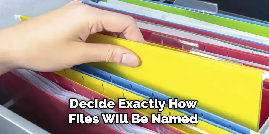 Decide Exactly How
Files Will Be Named