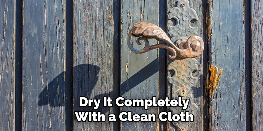 Dry It Completely With a Clean Cloth