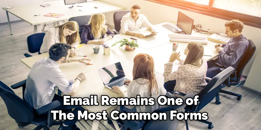 Email Remains One of
The Most Common Forms