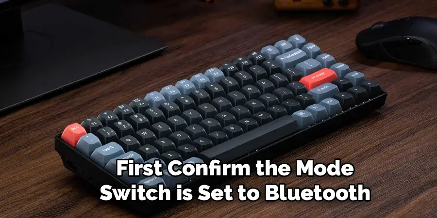 First Confirm the Mode
Switch is Set to Bluetooth