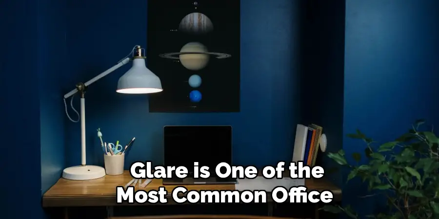 Glare is One of the Most Common Office