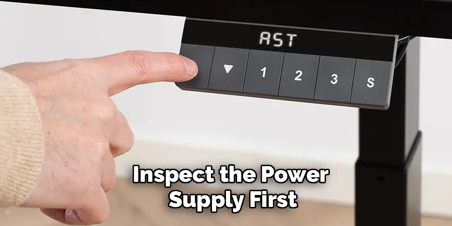 Inspect the Power 
Supply First