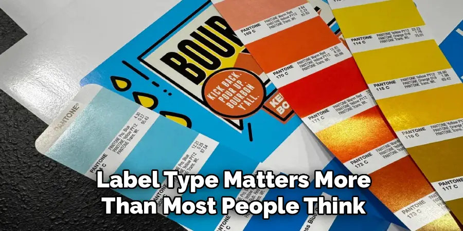Label Type Matters More
Than Most People Think