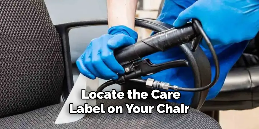 Locate the Care
Label on Your Chair