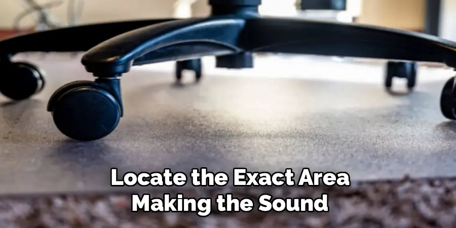 Locate the Exact Area
Making the Sound