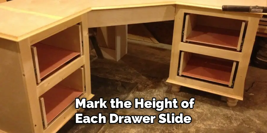Mark the Height of
Each Drawer Slide 