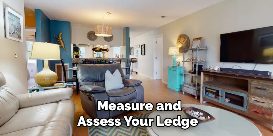 Measure and Assess Your Ledge