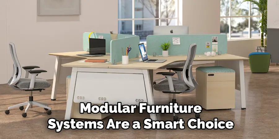 Modular Furniture
Systems Are a Smart Choice