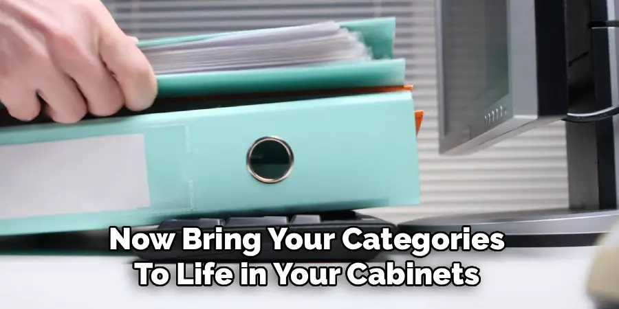 Now Bring Your Categories
To Life in Your Cabinets