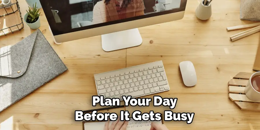 Plan Your Day Before It Gets Busy