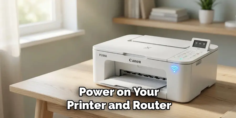 Power on Your Printer and Router