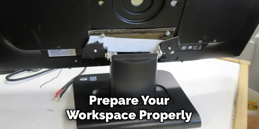Prepare Your
Workspace Properly