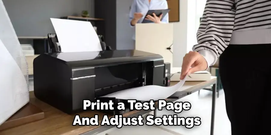 Print a Test Page And Adjust Settings
