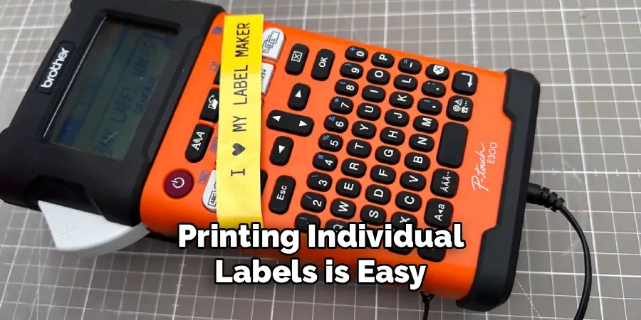 Printing Individual
Labels is Easy
