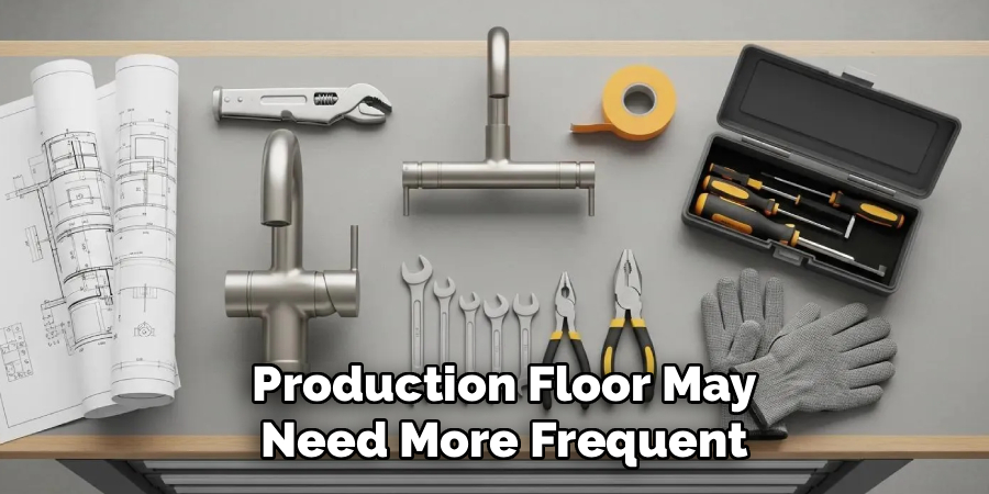 Production Floor May Need More Frequent