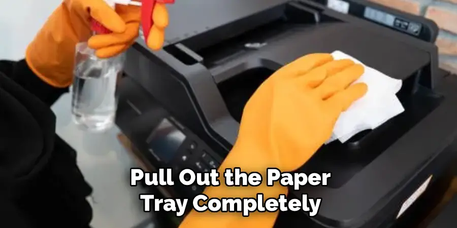 Pull Out the Paper Tray Completely