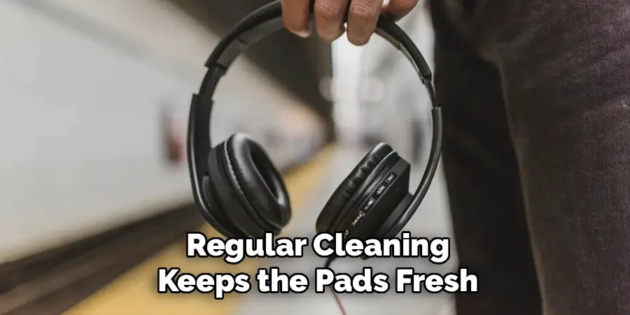Regular Cleaning Keeps the Pads Fresh