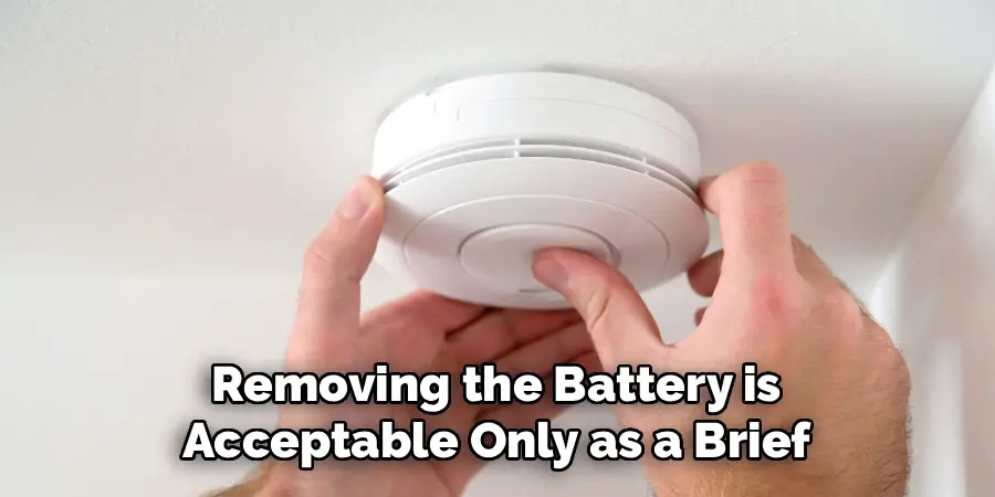 Removing the Battery is
Acceptable Only as a Brief