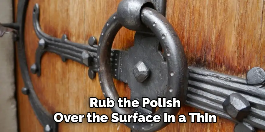 Rub the Polish Over the Surface in a Thin