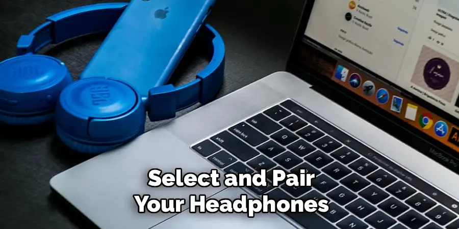 Select and Pair Your Headphones