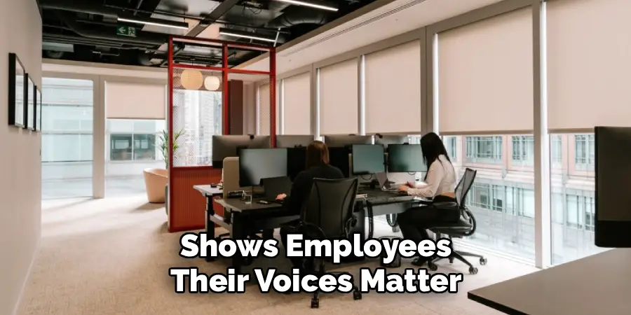 Shows Employees
Their Voices Matter