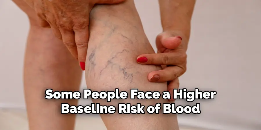 Some People Face a Higher
Baseline Risk of Blood