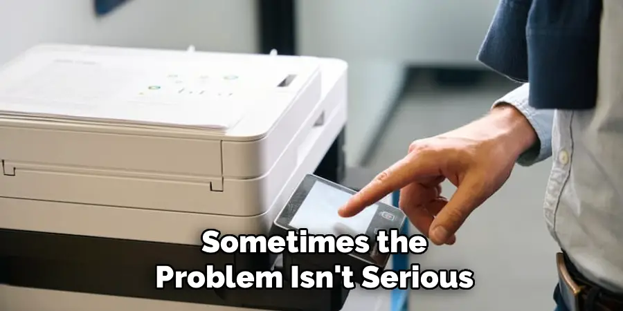 Sometimes the Problem Isn't Serious