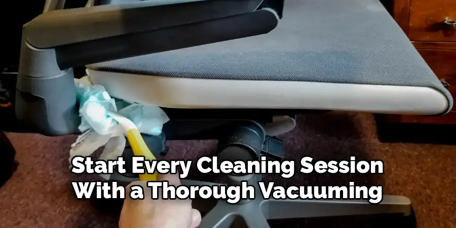 Start Every Cleaning Session
With a Thorough Vacuuming