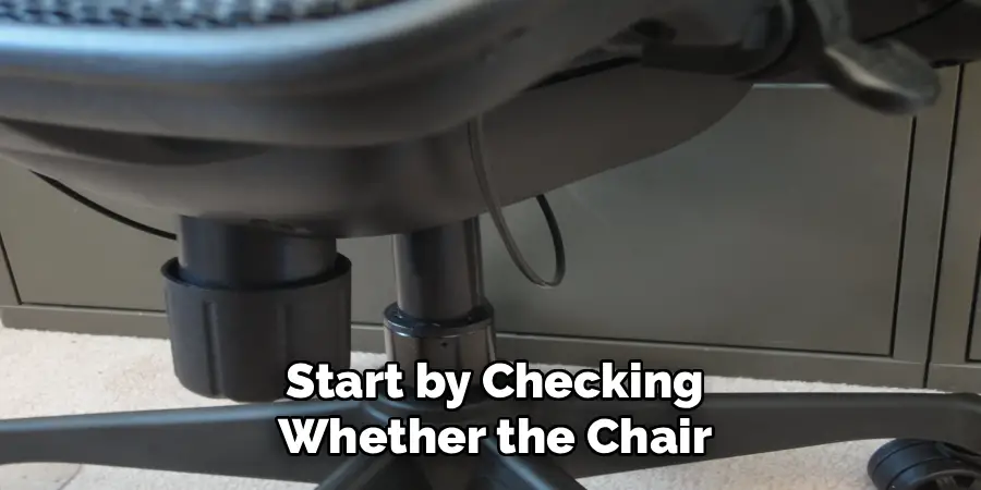 Start by Checking
Whether the Chair
