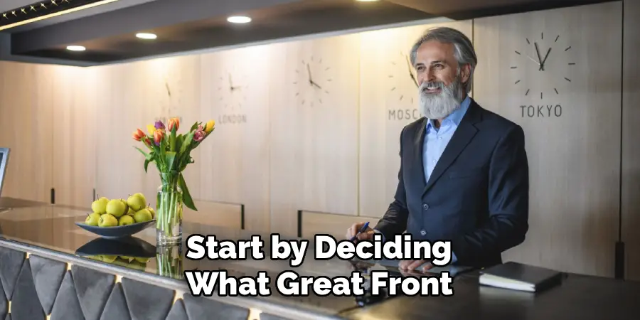 Start by Deciding
What Great Front
