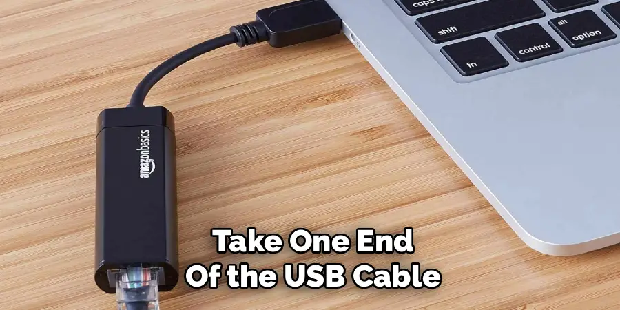Take One End
Of the USB Cable