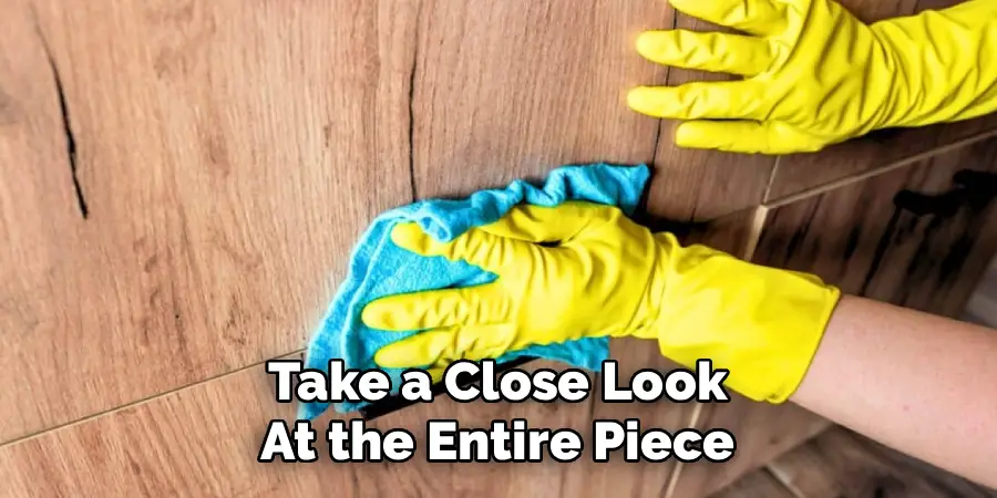 Take a Close Look
At the Entire Piece