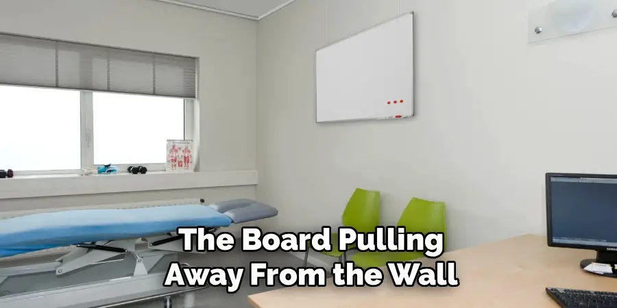 The Board Pulling
Away From the Wall