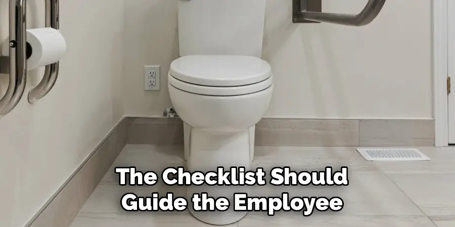 The Checklist Should Guide the Employee