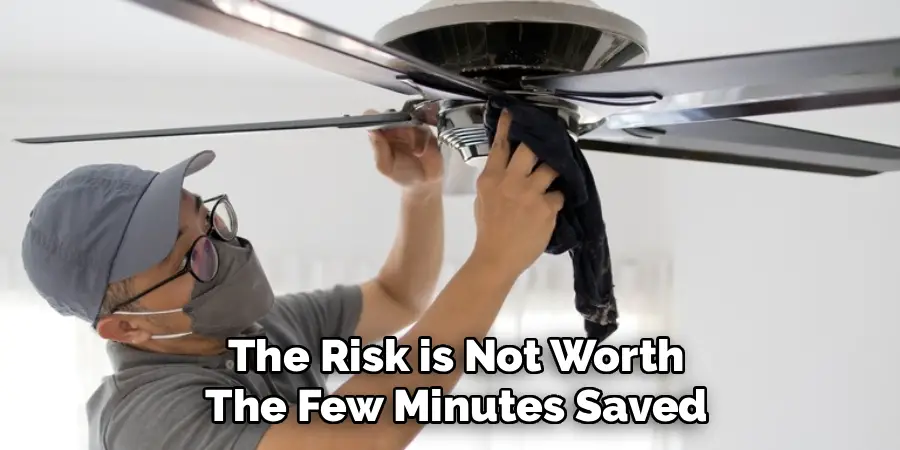 The Risk is Not Worth
The Few Minutes Saved