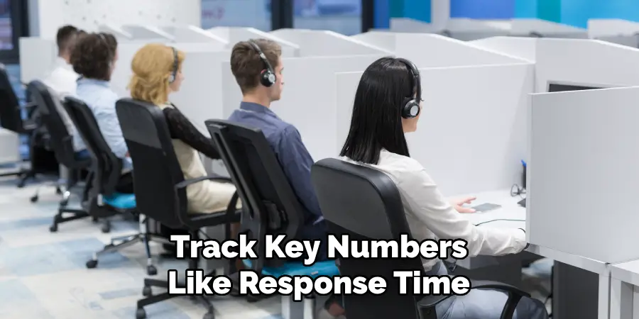 Track Key Numbers
Like Response Time