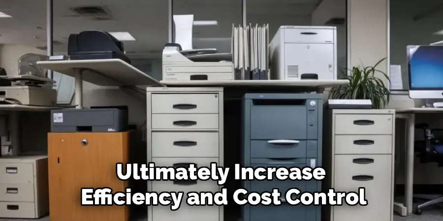 Ultimately Increase
Efficiency and Cost Control