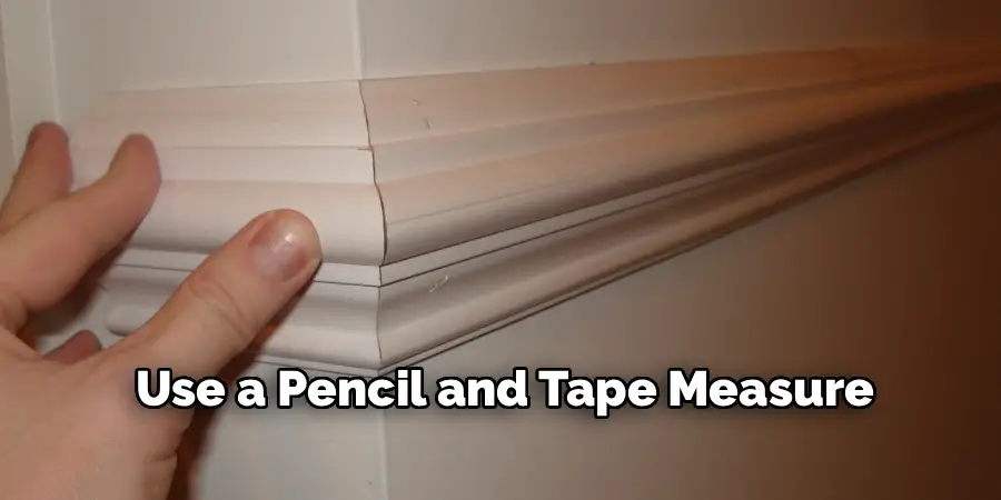 Use a Pencil and Tape Measure