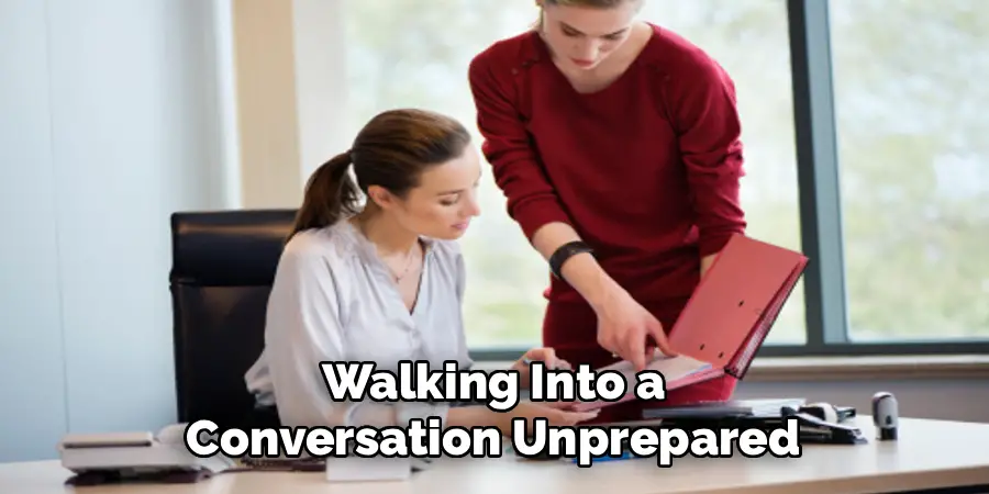 Walking Into a
Conversation Unprepared