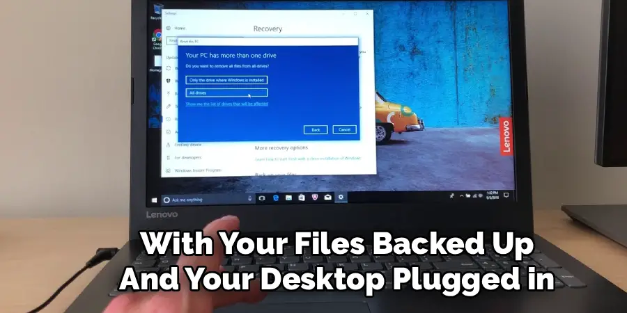 With Your Files Backed Up
And Your Desktop Plugged in
