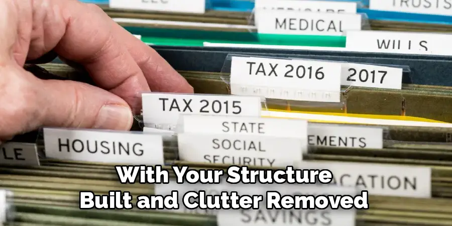 With Your Structure
Built and Clutter Removed