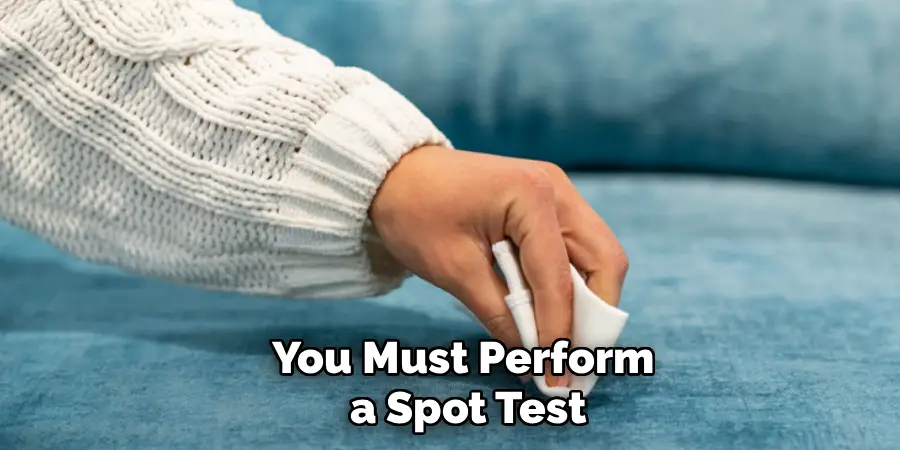 You Must Perform 
a Spot Test