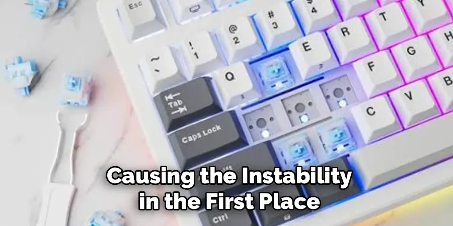  Causing the Instability
 in the First Place