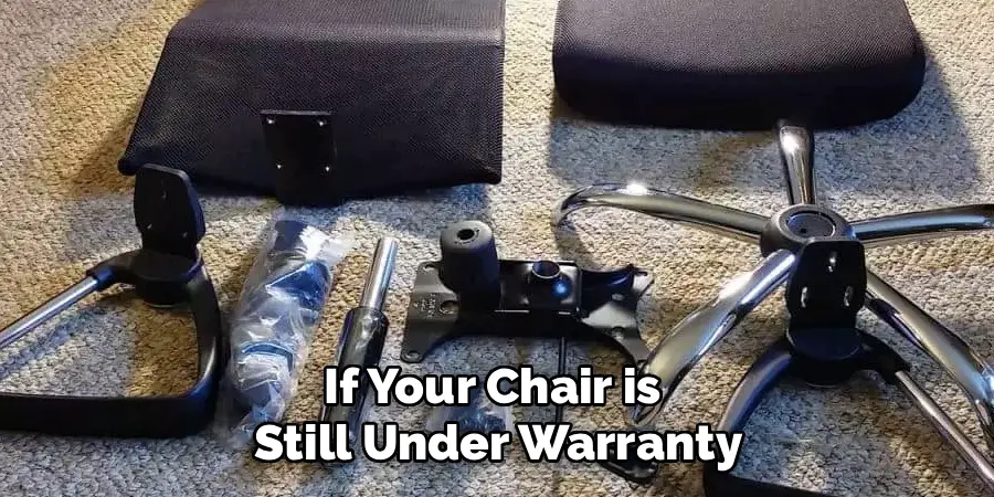 If Your Chair is 
Still Under Warranty